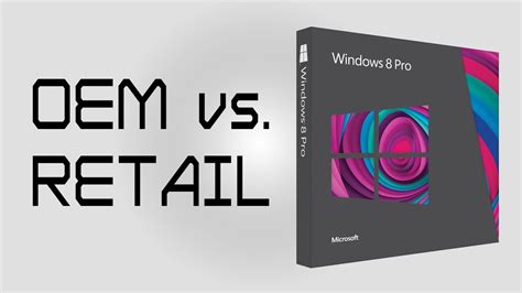 Difference Between Oem And Retail Windows 10