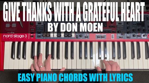 Give Thanks With A Grateful Heart Piano Chords And Lyrics Youtube