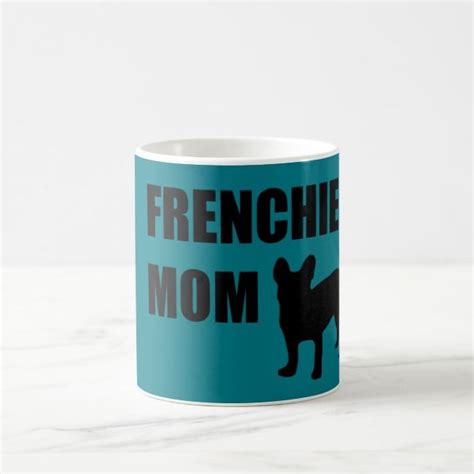 Frenchie Mom Coffee Mug Zazzle Frenchie Mom Mom Coffee Mugs