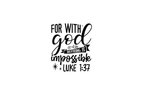 Premium Vector For With God Nothing Is Impossible Luke 137
