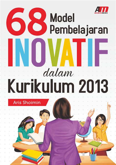 68 Model Pembelajaran Inovatif Dalam Kurikulum 2013 Sumber Elektronis
