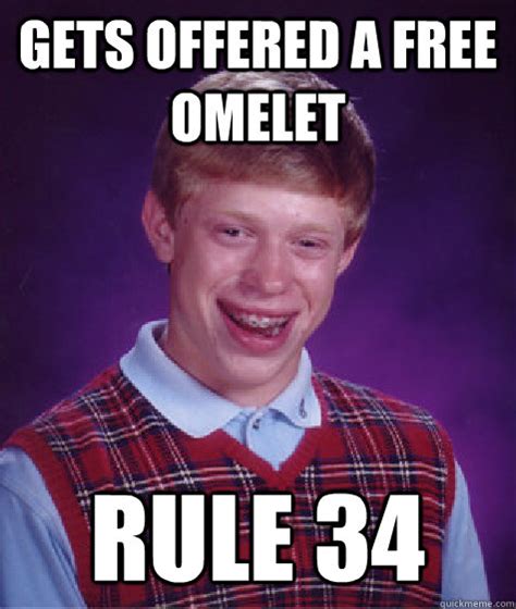 gets offered a free omelet rule 34 bad luck brian quickmeme