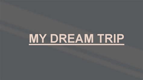 My Dream Trip презентация онлайн