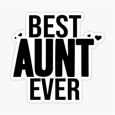 best aunt ever aunt t aunt t for aunt world s best aunt favorite aunt sticker for
