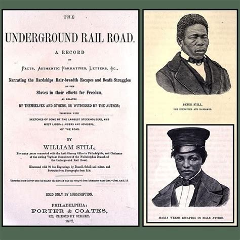 William Still Was A Major Conductor On The Underground Railroad He