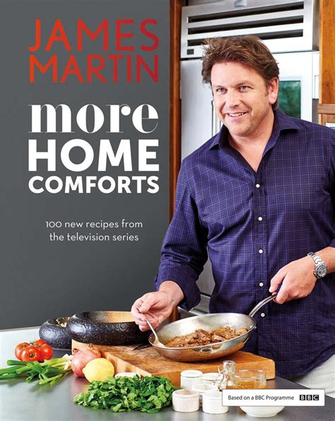 More Home Comforts James Martin Chef