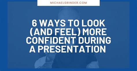 Ways To Look And Feel More Confident During A Presentation