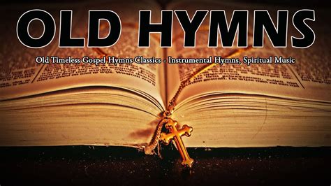 Old Timeless Gospel Hymns Classics Instrumental Hymns Spiritual Music