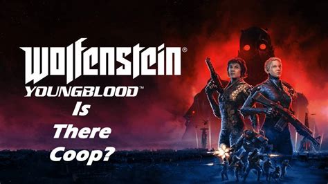 Wolfenstein Youngblood Co Op Is There Multiplayer Coop In Wolfenstein