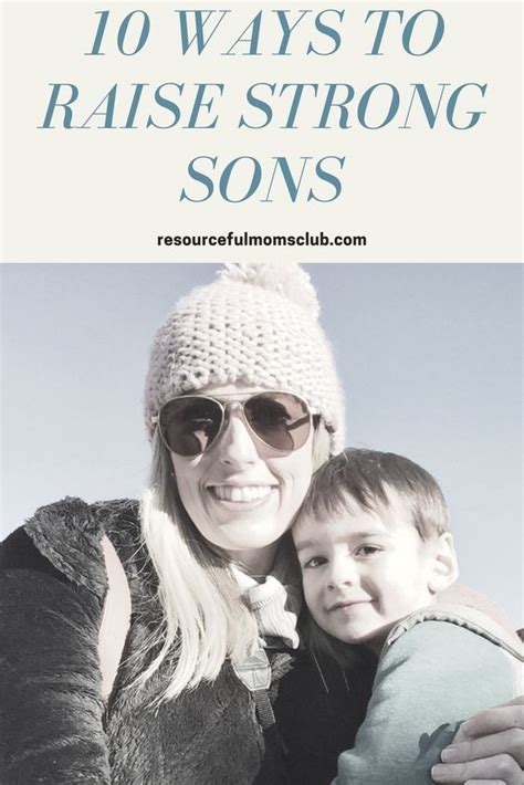 Moms 10 Ways To Raise Strong Sons Confidence Kids Smart Parenting