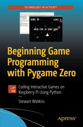 Beginning Game Programming With Pygame Zero Coding Interactive Games