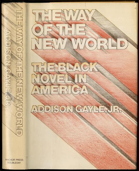 The Way of the New World:The Black Novel in America by GAYLE, Addison