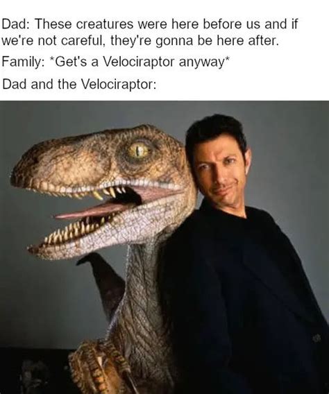 35 Jurassic Park Memes Because Memes Uhh Find A Way Jurassic Park