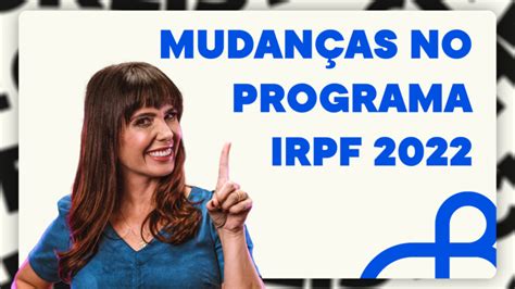 Mudanças no programa IRPF 2022