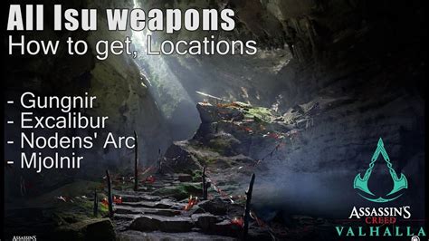 All Isu Weapons How To Get Location Gungnir Excalibur Nodens Arc