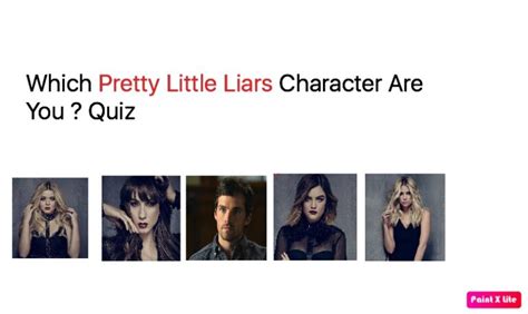 Which Pretty Little Liars Character Are You Quiz Quiz For Fans