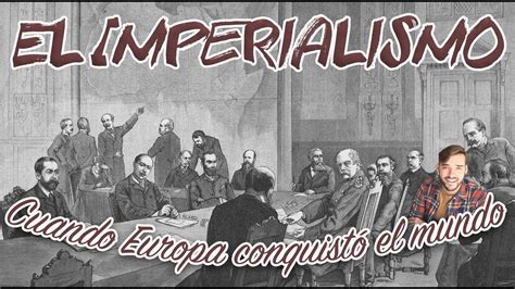 No todo es deporte, en el otro mundo traemos otros canales de información. EL IMPERIALISMO (1886-1914) | Cuando Europa conquistó el ...