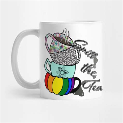 Spill The Tea Style 2 Tipsy Tea Cups Design Spill The Tea Mug