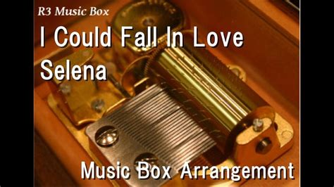 I Could Fall In Loveselena Music Box Youtube