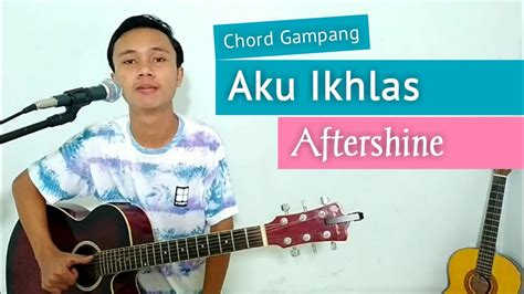 Simak lirik dan chord kunci gitar lagu selalu salah yang dipopulerkan oleh grup musik geisha. ( KUNCI GITAR & LIRIK ) AKU IKHLAS - Aftershine | Chord ...