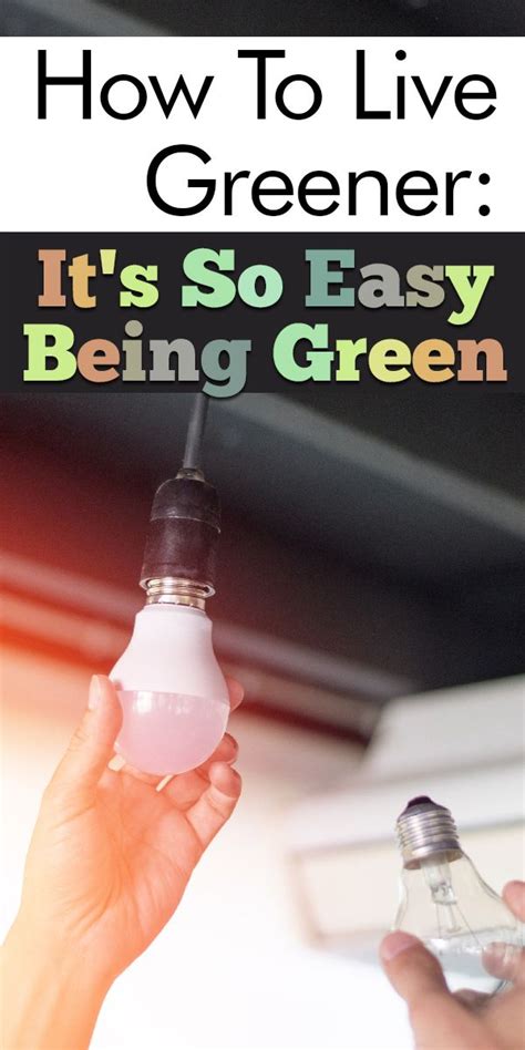 How To Live Greener Its So Easy Being Green My List Of Lists