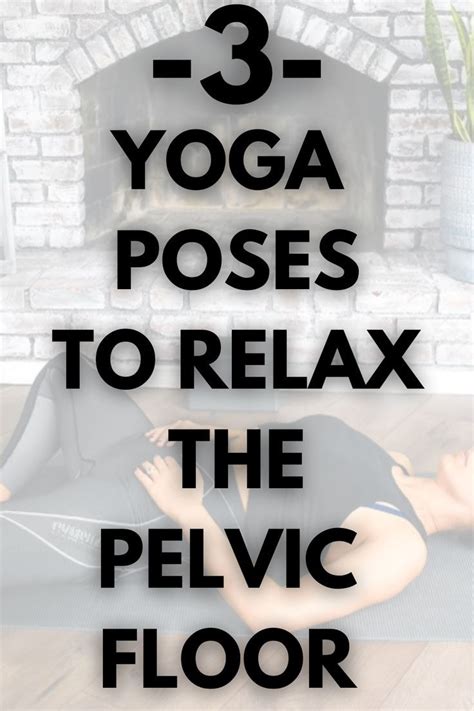Yoga Poses To Relax Pelvic Floor Muscles Artofit