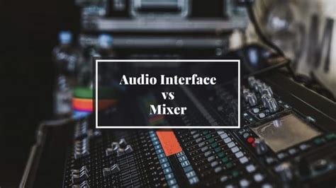 Are you baffled about the distinction between mixer vs audio interface? Audio Interface vs Mixer; All the Information you need ...