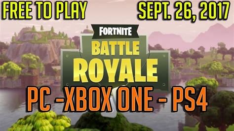 Fortnites Battle Royale Is Free To Play Xboxps4pc Sept26th Youtube