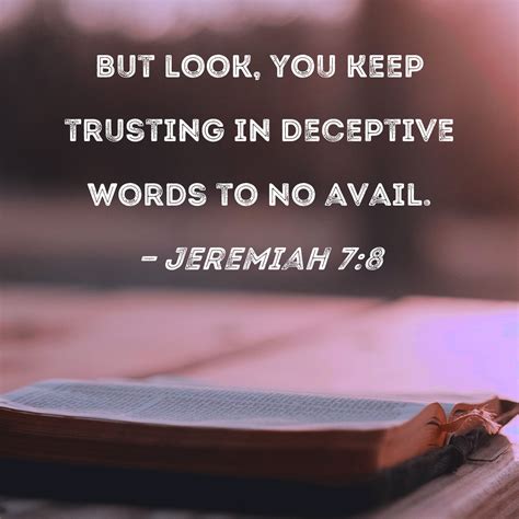 Jeremiah 78 But Look You Keep Trusting In Deceptive Words To No Avail