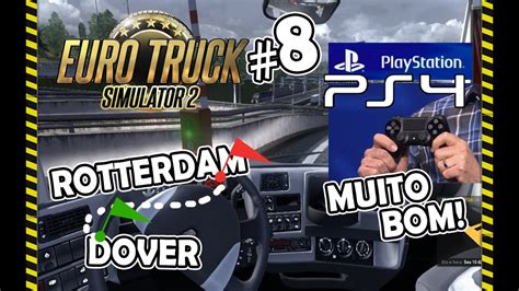 Euro Truck Simulator 2 Na Ps4 - EURO TRUCK SIMULATOR 2 #8 - NOVIDADE SOBRE PS4 - Gameplay #8 Rotterdam a Dover - YouTube