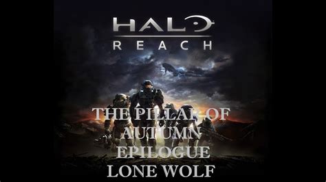 Halo Reach The Pillar Of Autumn Epilogue And Lone Wolf Youtube