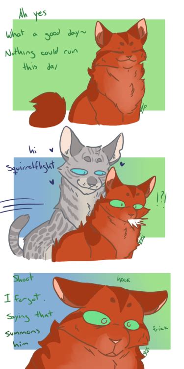 Cat memes are always in style. Squirrelflight: Perfect da- ASHFUR: You summoned me lave ...