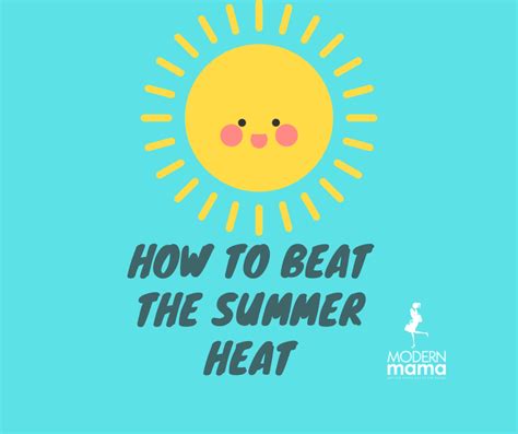 How To Beat The Summer Heat Modern Mama