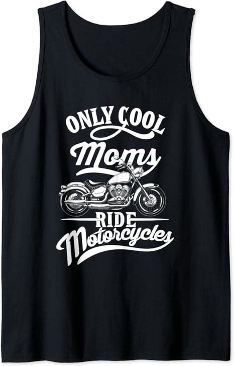 Only Cool Moms Ride Motorcycles Funny Quote For Moms Tank Top Clothing Shoes