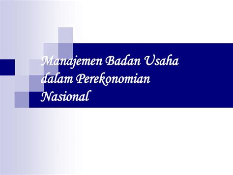 Ppt Manajemen Badan Usaha Dalam Perekonomian Nasional Powerpoint Presentation Id 1343329