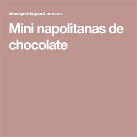 Mini Napolitanas De Chocolate Chocolate Mini Meriendas