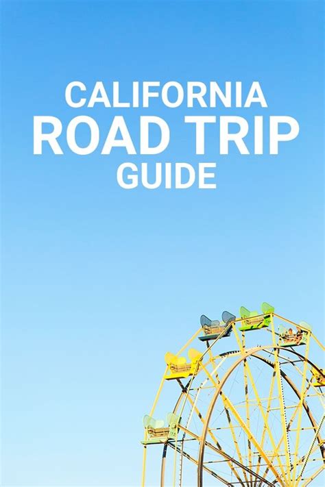 The California Road Trip Guide With An Amusement Park Ferris Wheel And