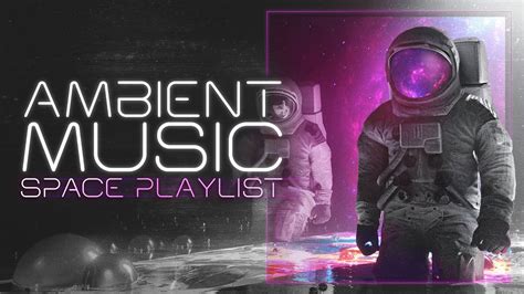 Space Ambient Music — Cosmic Journey Playlist Youtube