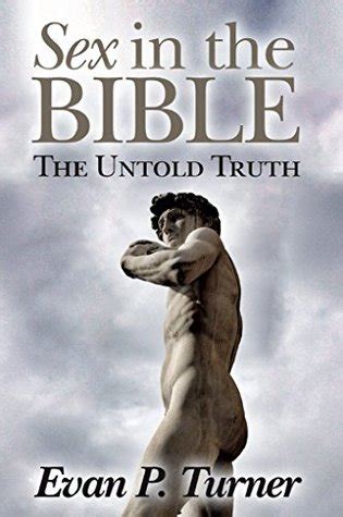 Sex In The Bible The Untold Truth By Evan P Turner