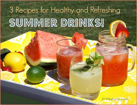 Summer Drinks 3 Healthy Refreshing Summer Drink Recipes