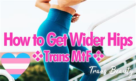 How To Get Wider Hips Mtf Transgender Woman Tips Trans Beauty