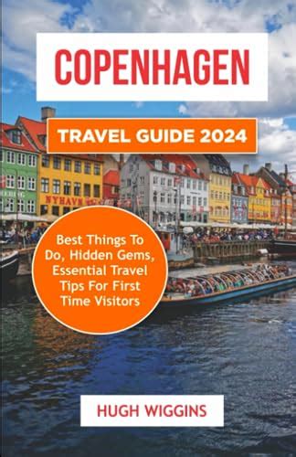 Copenhagen Travel Guide 2024 Best Things To Do Hidden Gems Essential Travel Tips For First