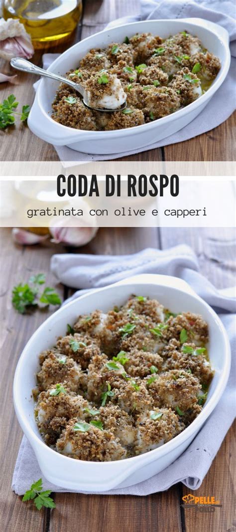 Con coda di rospo dalle mie parti si indica la rana pescatrice. Coda di rospo gratinata con olive e capperi | Ricetta nel ...
