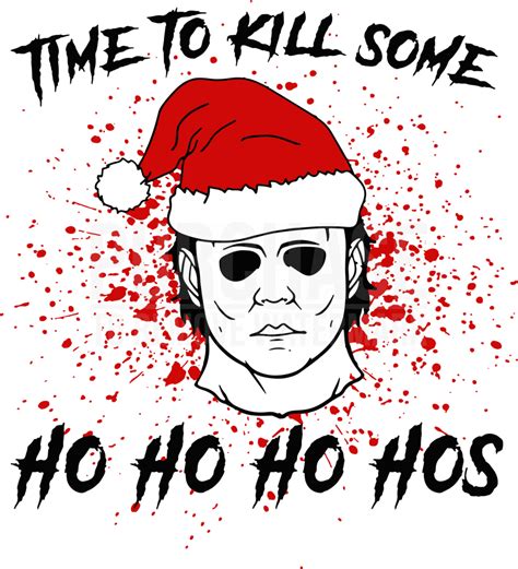 Time To Kill Some Ho Ho Hos Svg Christmas Horror Svg In 2022 Christmas Horror Svg Friends Font