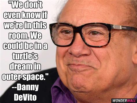Top 25 Quotes Of Danny Devito Famous Quotes And Sayings