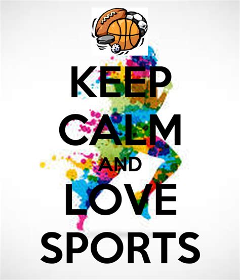Keep Calm And Love Sports Keep Calm And Carry On Image Generator