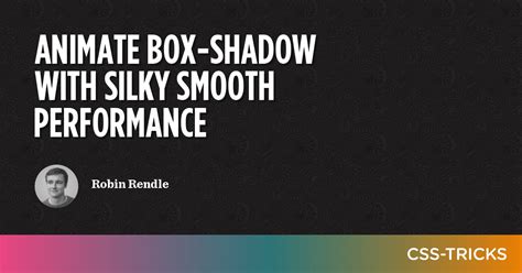 Animate Box Shadow With Silky Smooth Performance CSS Tricks CSS Tricks