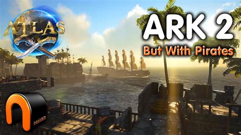Atlas Preview Ark 2 But With Pirates Youtube