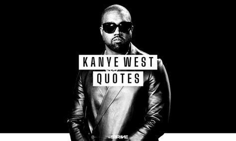 Best Kanye West Quotes About Life And Success The Strive
