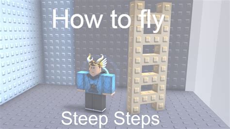 How To Fly Roblox Steep Steps Youtube